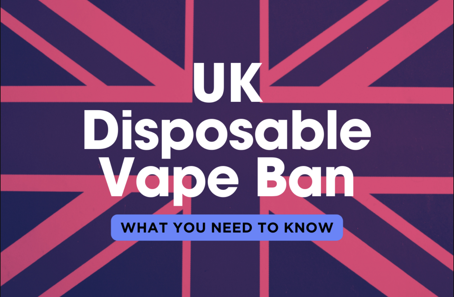 UK Disposable Vape Ban announced: How to stay compliant