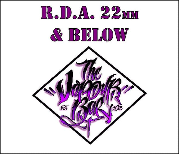 R.D.A. 22mm & Below EXPERIENCED VAPERS SHOULD USE THESE PRODUCTS USING THE CORRECT `TOOLS` AND `OHMS METERS` (Resistance Checking Meter) Sold in the UK by The Vapour Bar.