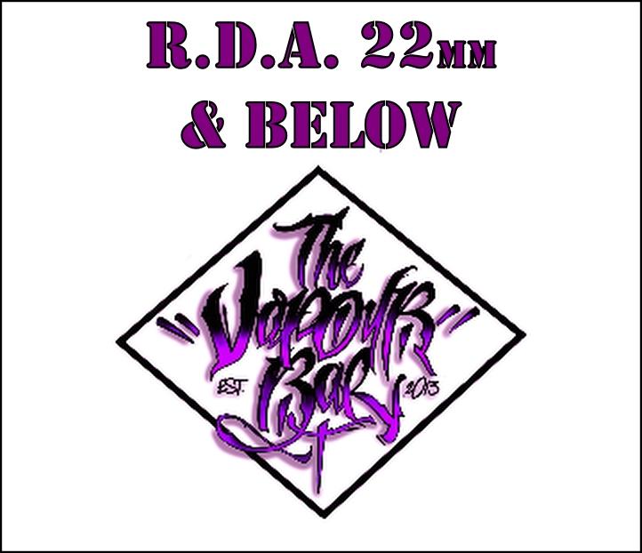 R.D.A. 22mm & Below EXPERIENCED VAPERS SHOULD USE THESE PRODUCTS USING THE CORRECT `TOOLS` AND `OHMS METERS` (Resistance Checking Meter) Sold in the UK by The Vapour Bar.